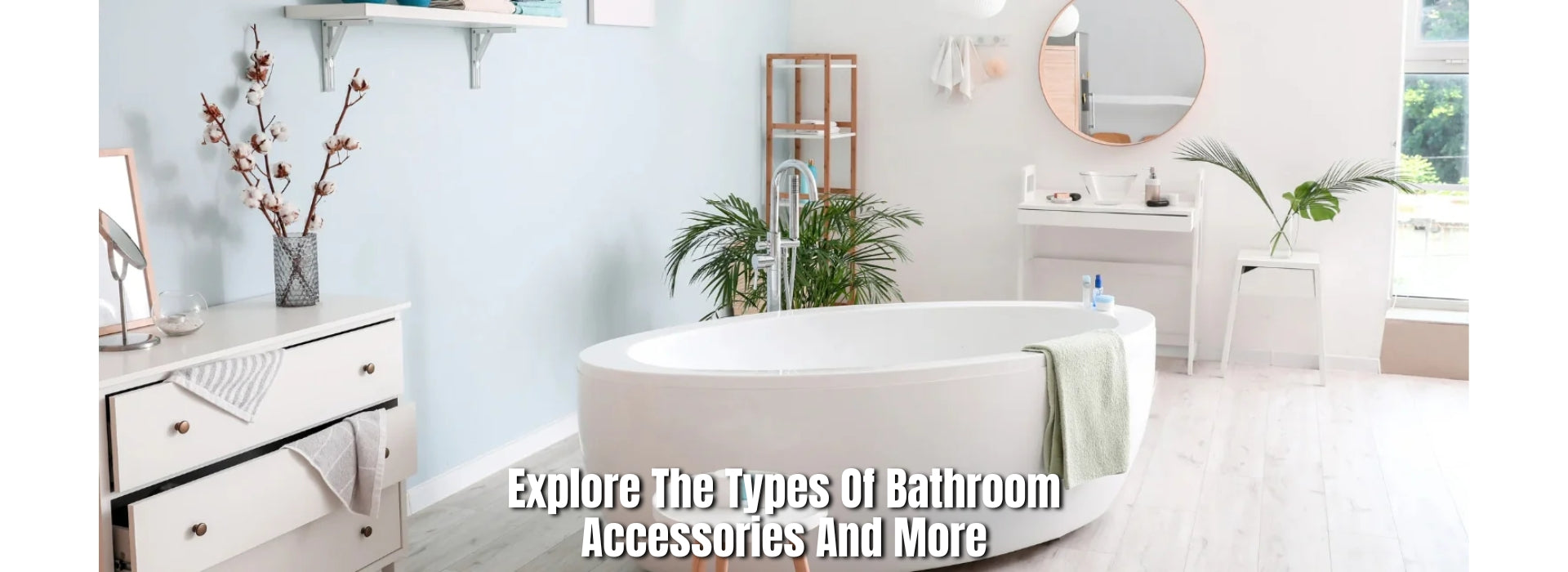 Explore The Types Of Bathroom Accessories And More