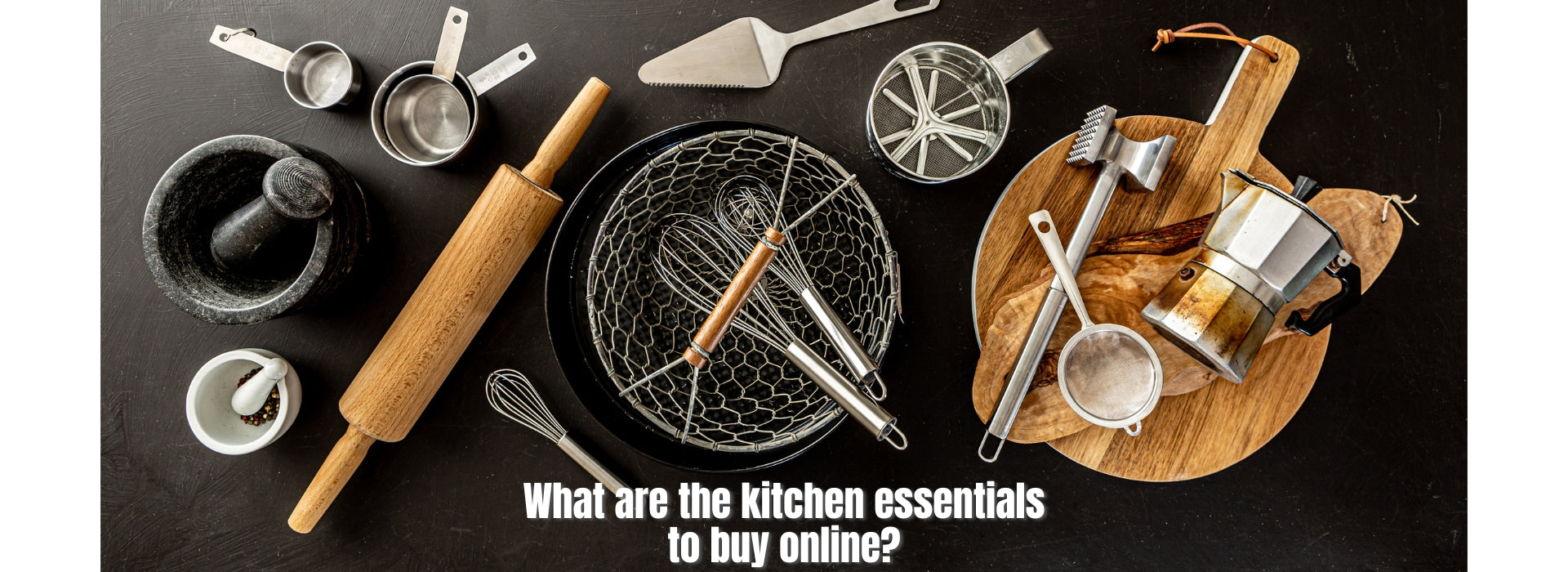 What are the kitchen essentials to buy online?