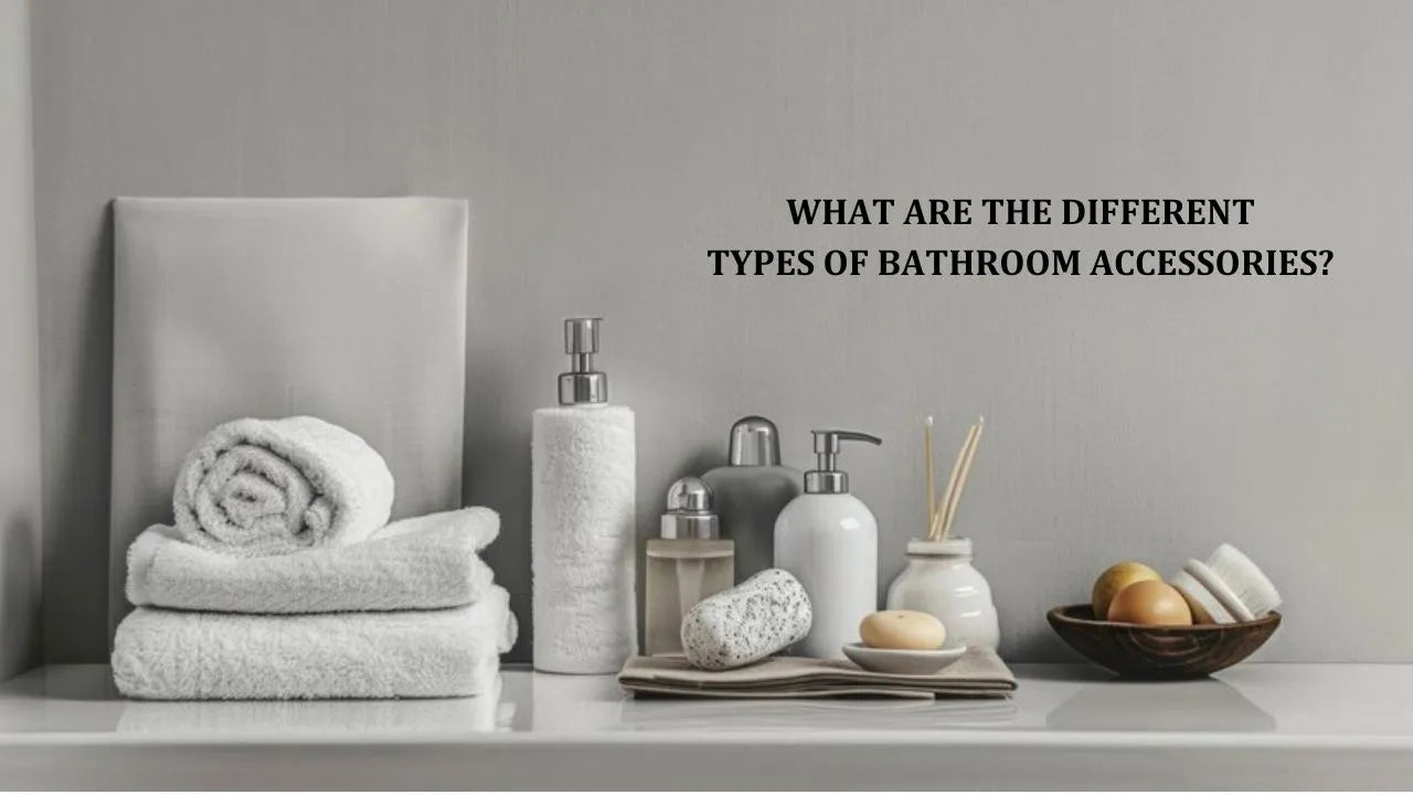 What Are the Different Types of Bathroom Accessories?