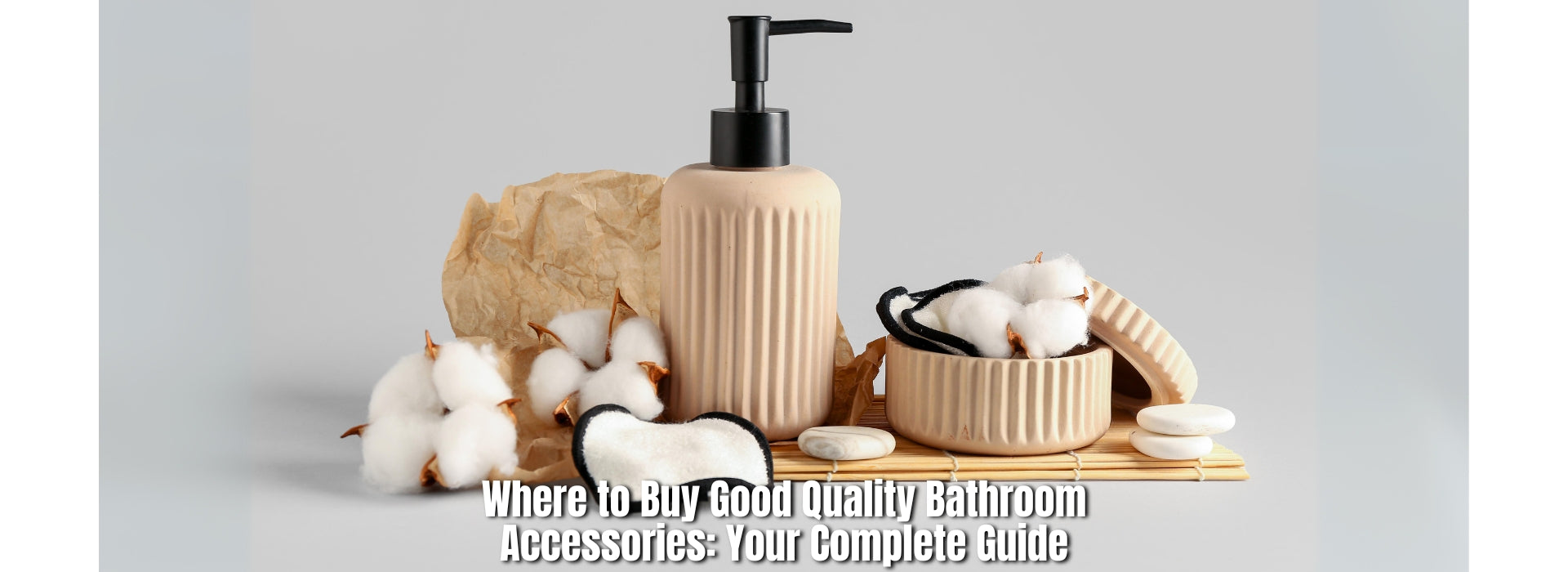 Where to Buy Good Quality Bathroom Accessories: Your Complete Guide